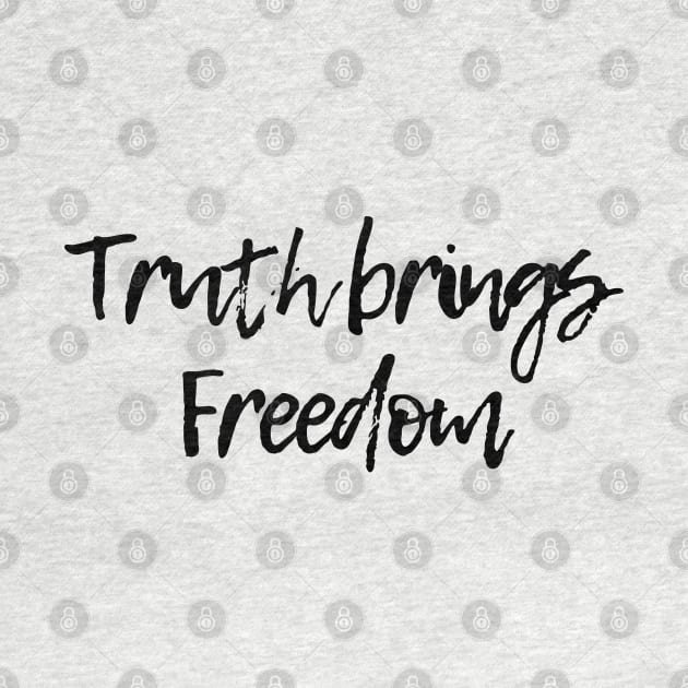 Truth brings Freedom by OgogoPrintStudio